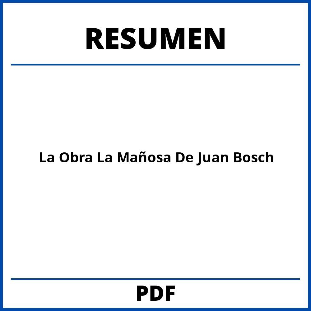 Resumen De La Obra La Mañosa De Juan Bosch