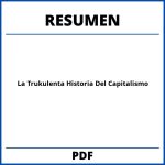 La Trukulenta Historia Del Capitalismo Resumen Por Capitulos