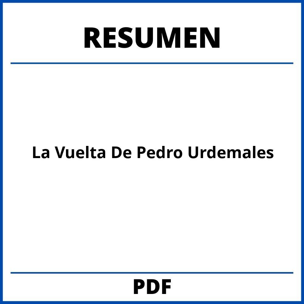 Resumen Del Libro La Vuelta De Pedro Urdemales