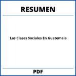 Resumen De Las Clases Sociales En Guatemala