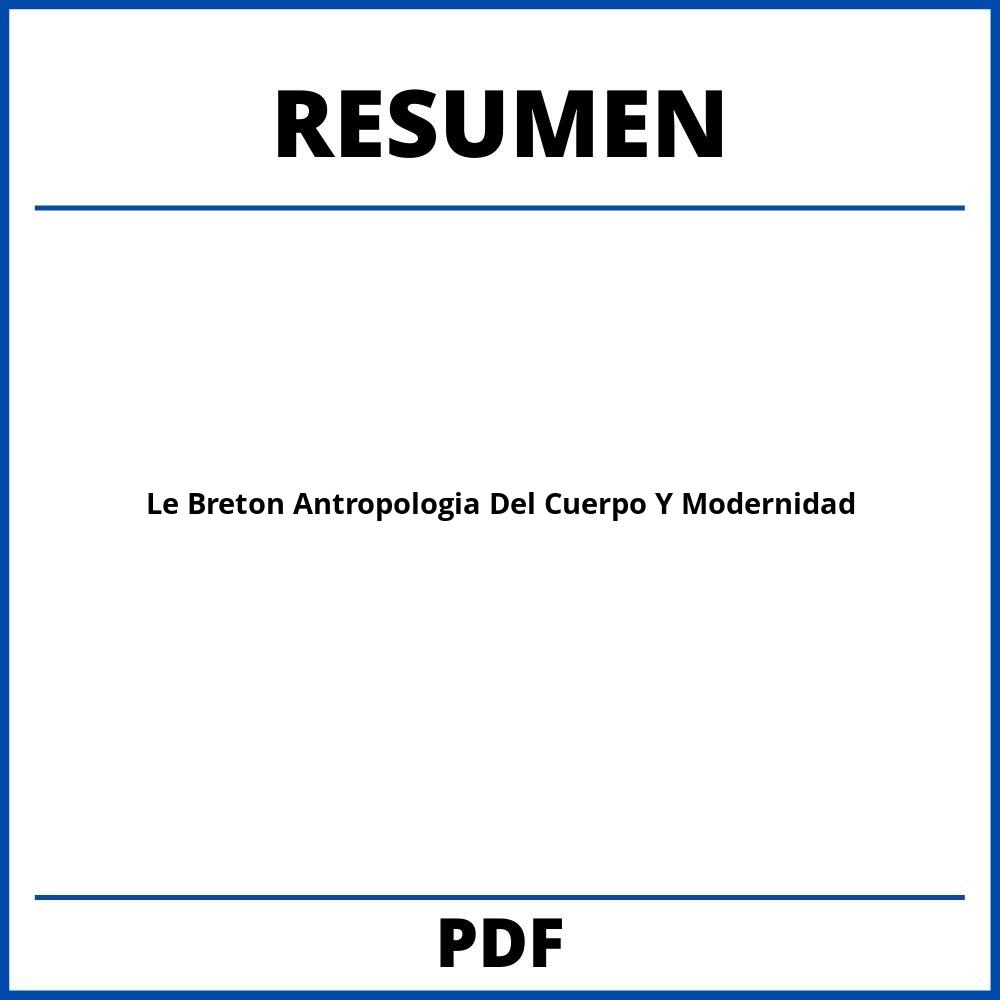 Le Breton Antropologia Del Cuerpo Y Modernidad Resumen