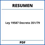 Resumen Ley 19587 Decreto 351/79
