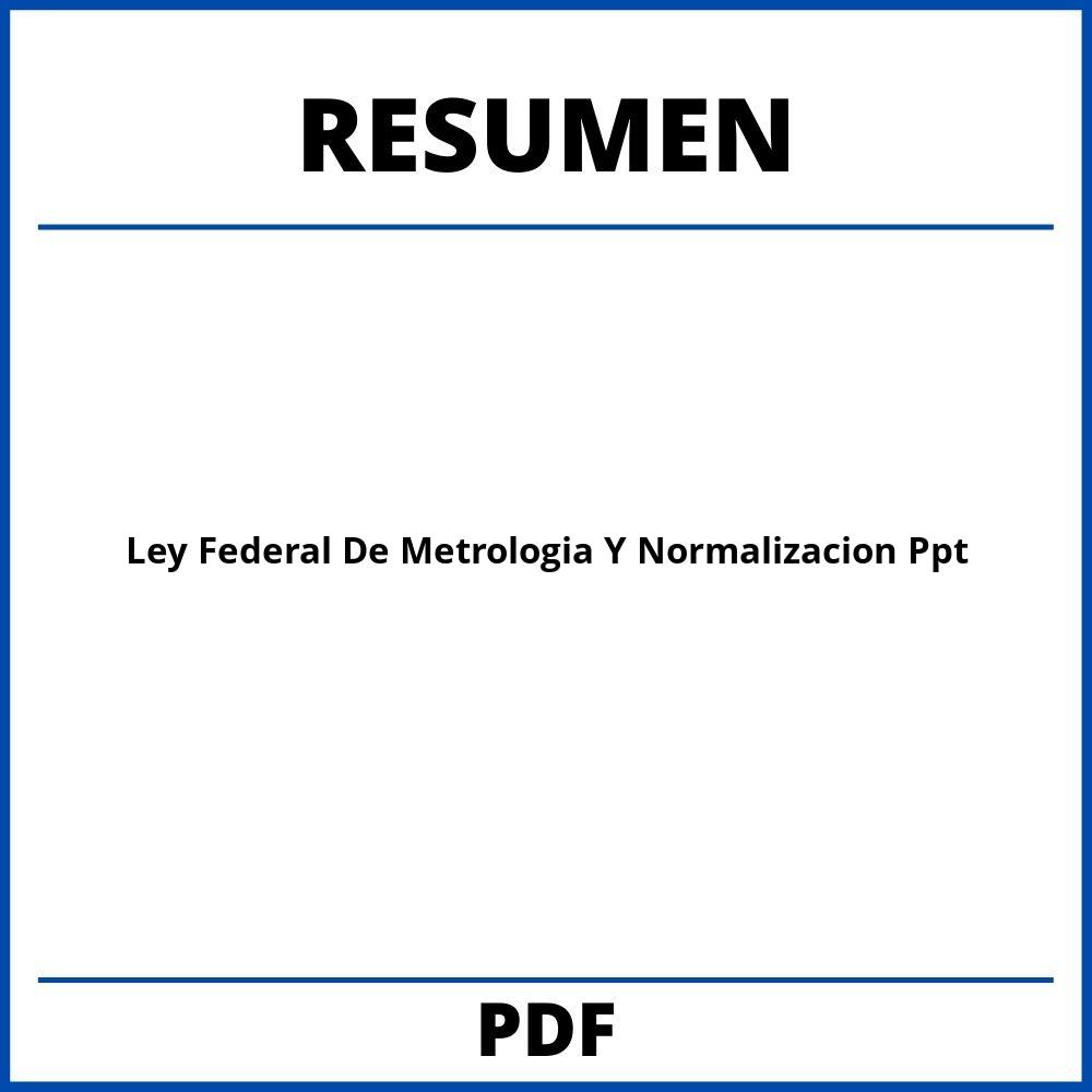 Ley Federal De Metrologia Y Normalizacion Resumen Ppt