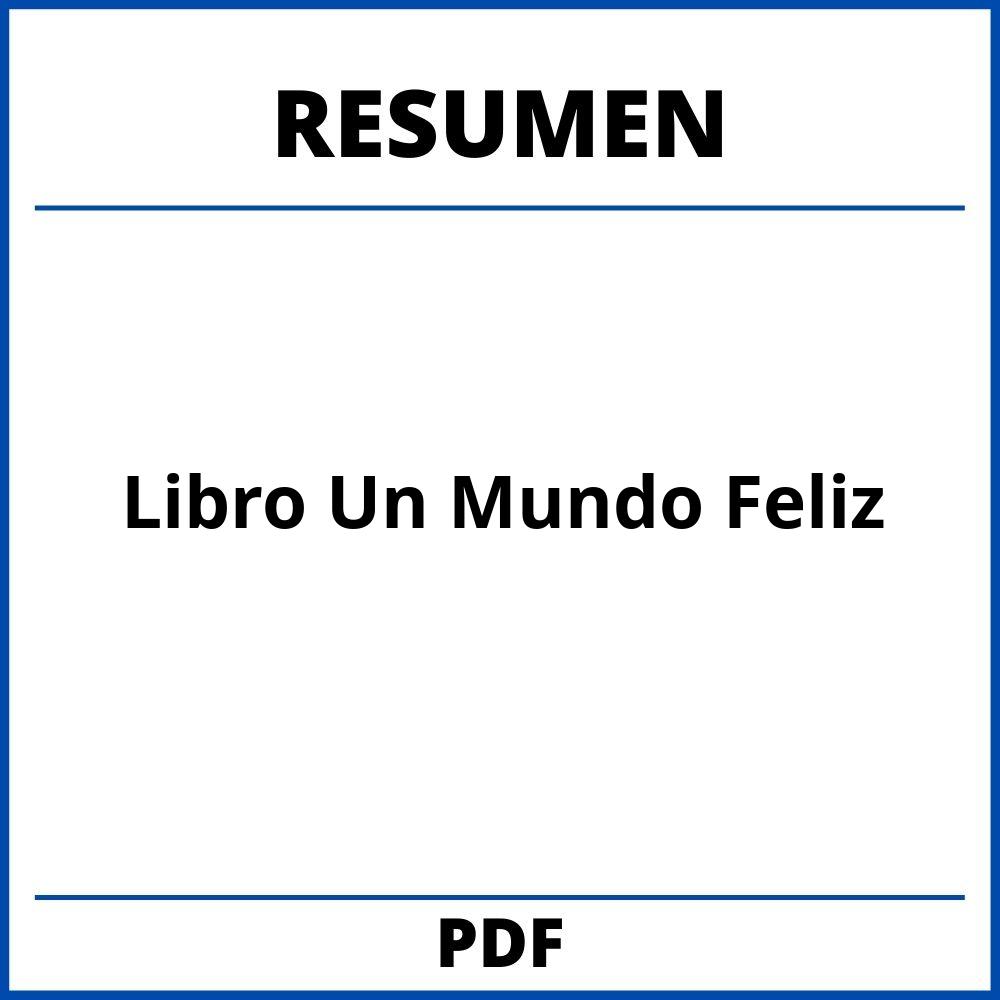 Libro Un Mundo Feliz Resumen