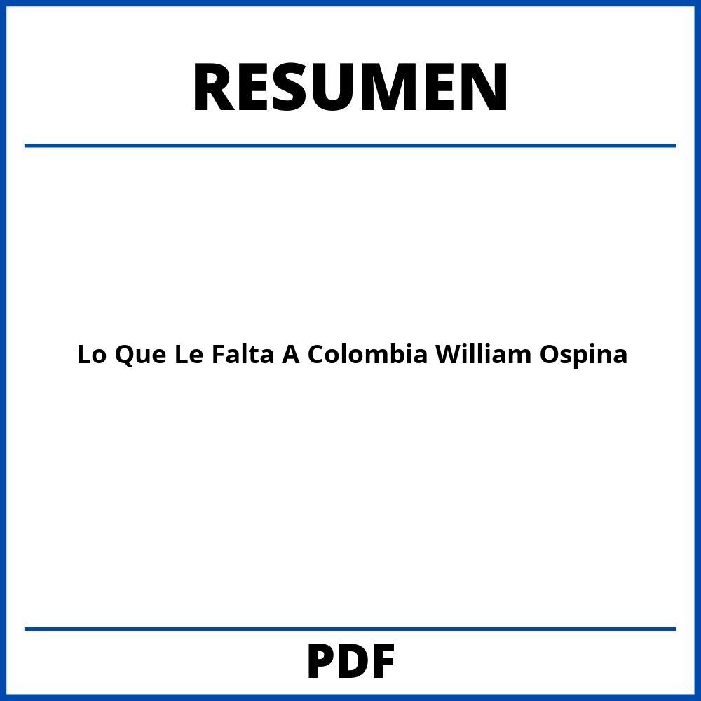Lo Que Le Falta A Colombia William Ospina Resumen