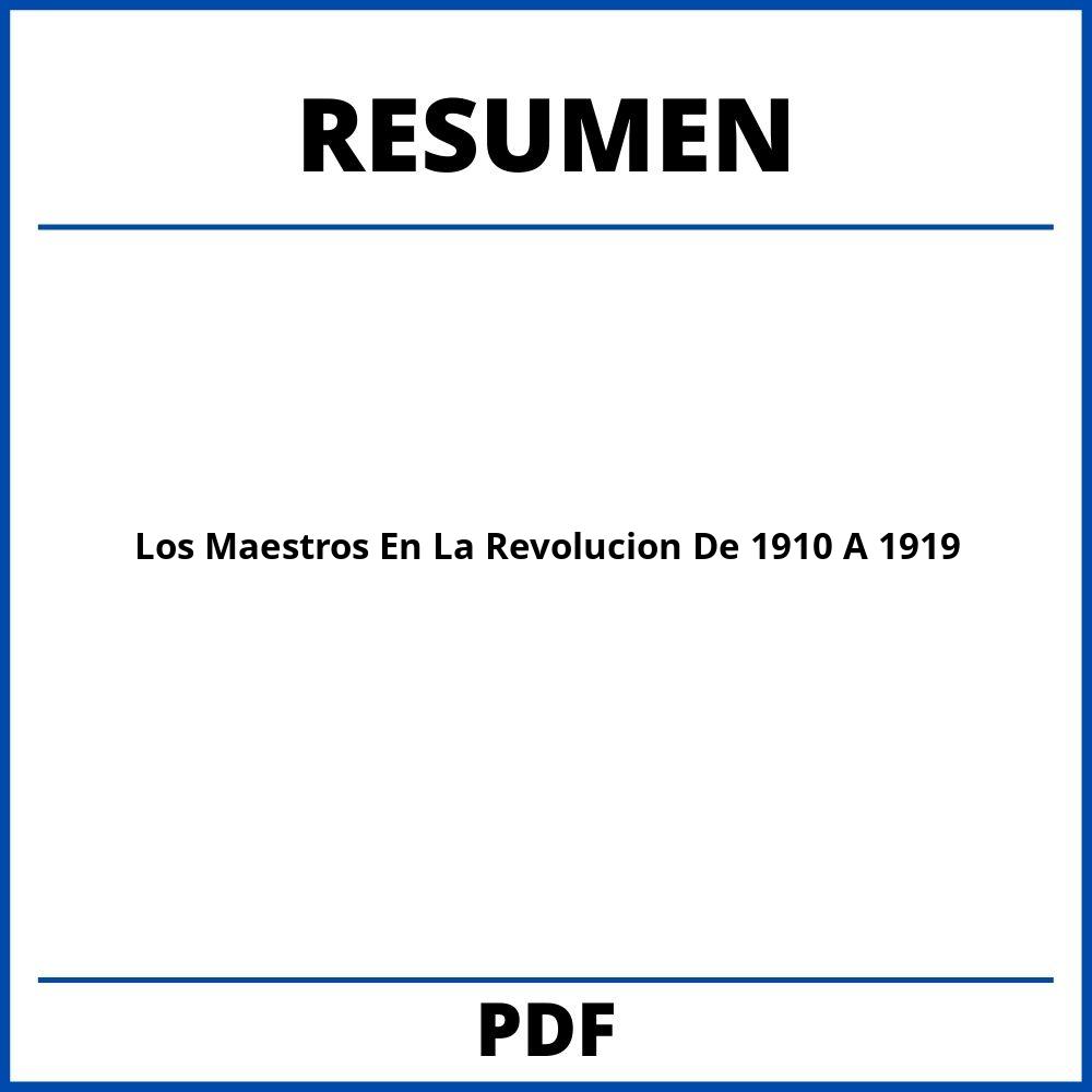 Los Maestros En La Revolucion De 1910 A 1919 Resumen
