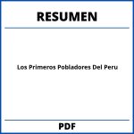Resumen De Los Primeros Pobladores Del Peru