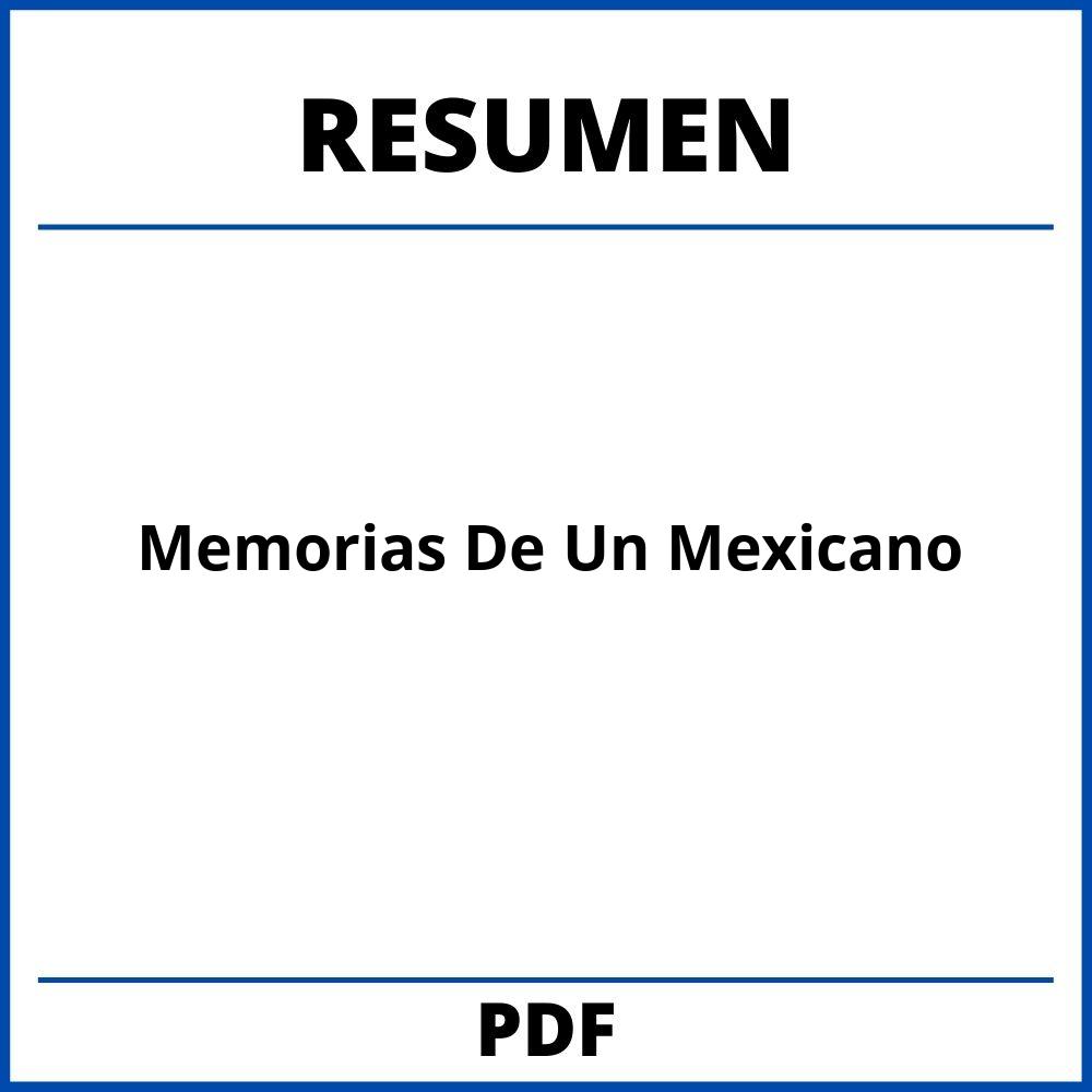 Memorias De Un Mexicano Resumen