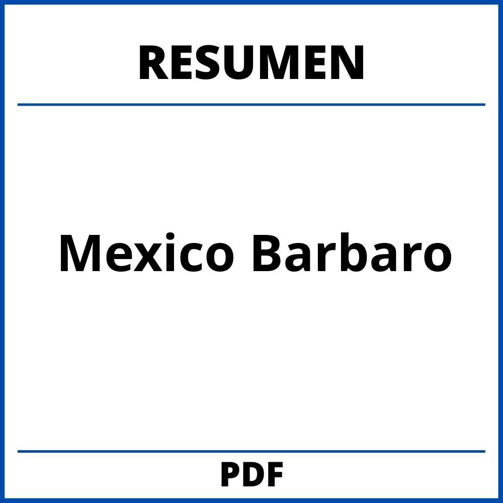 Resumen De Mexico Barbaro Por Capitulos