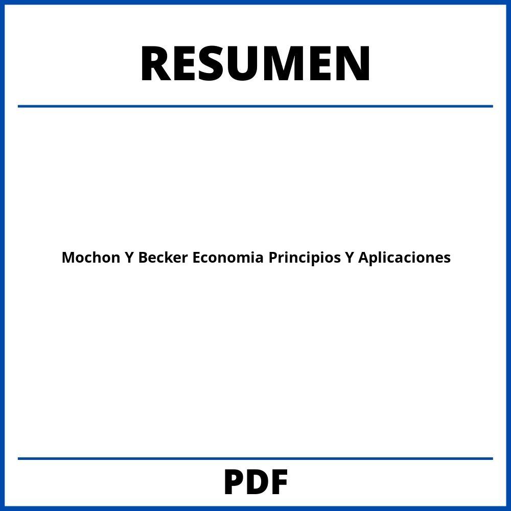 Mochon Y Becker Economia Principios Y Aplicaciones Resumen