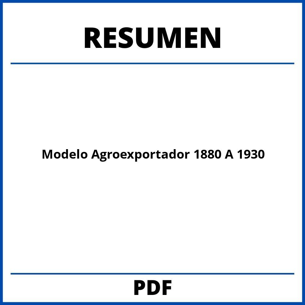 Modelo Agroexportador 1880 A 1930 Resumen