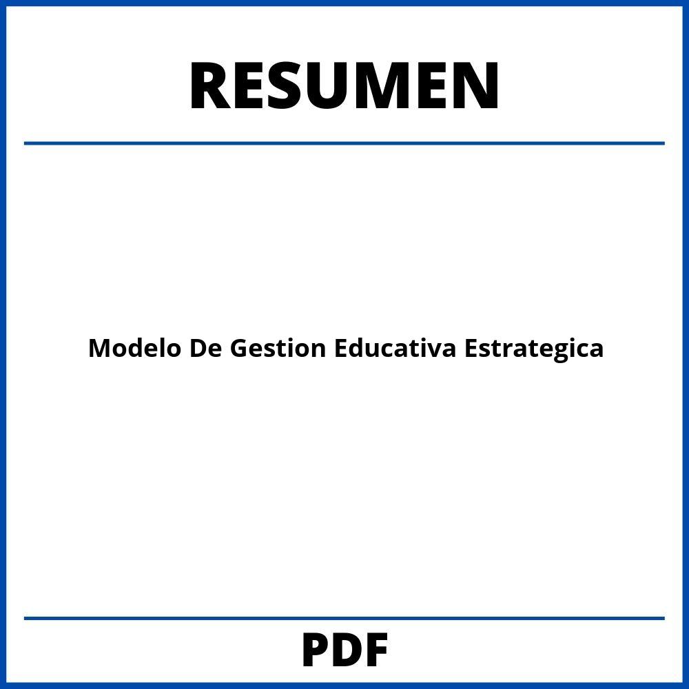 Modelo De Gestion Educativa Estrategica Resumen