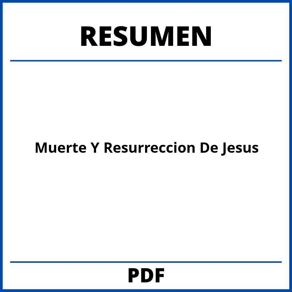 Muerte Y Resurreccion De Jesus Resumen