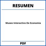 Museo Interactivo De Economia Resumen