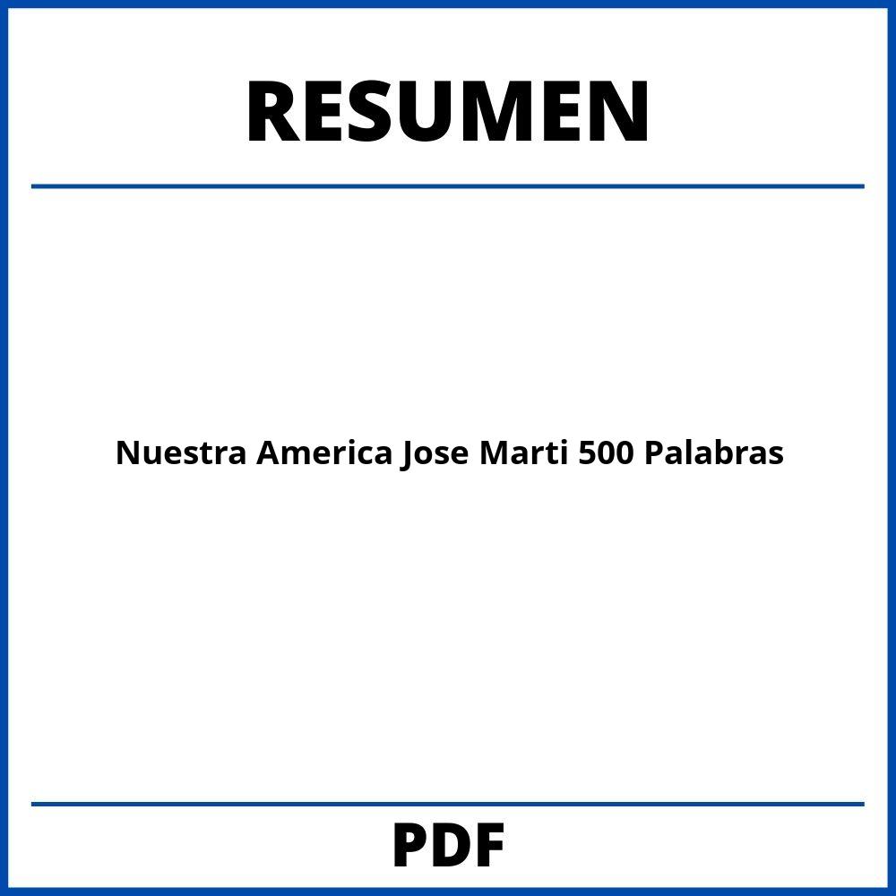 Resumen De Nuestra America Jose Marti 500 Palabras