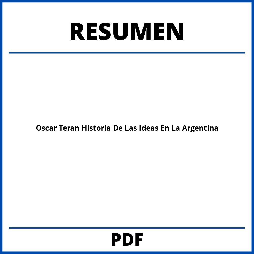 Oscar Teran Historia De Las Ideas En La Argentina Resumen