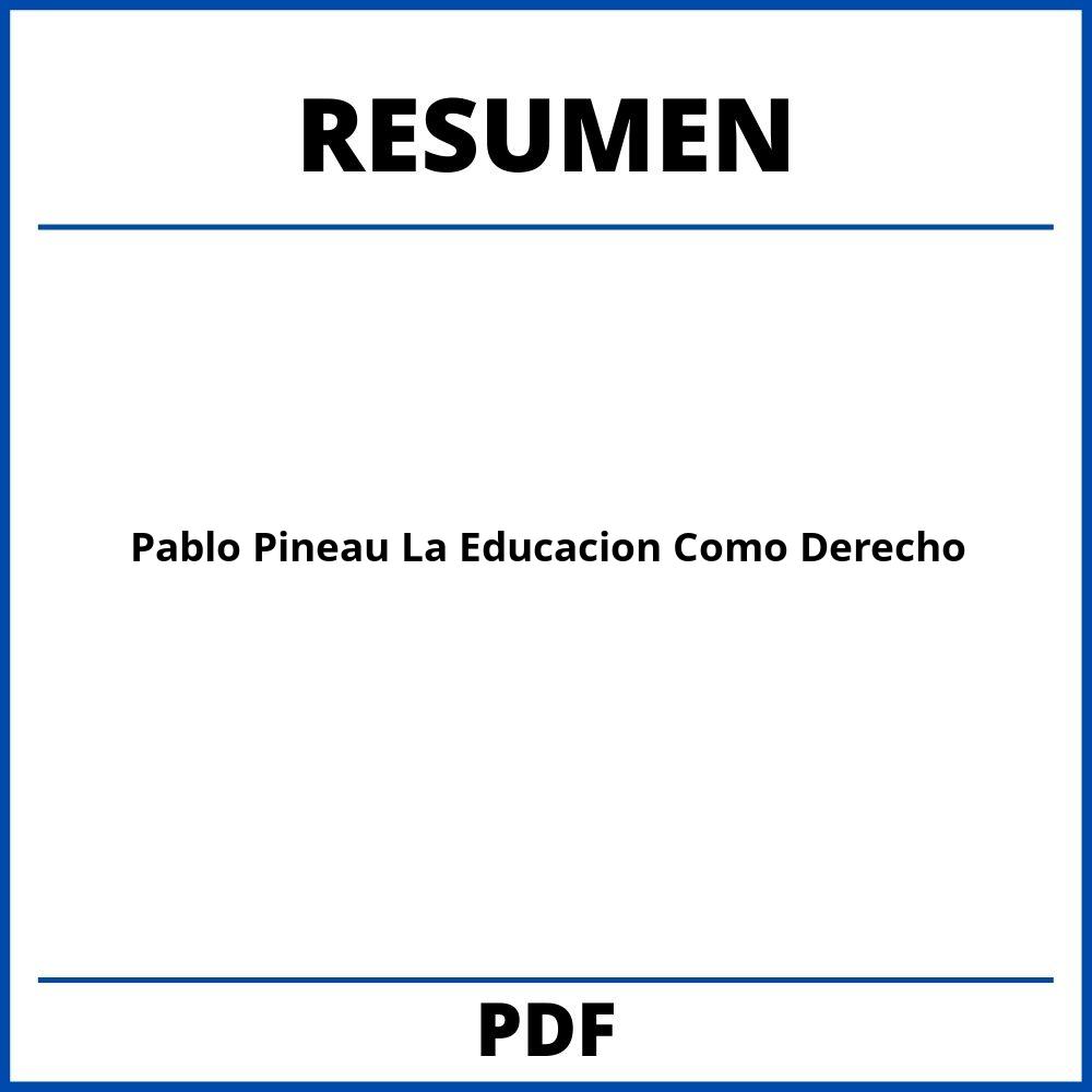 Pablo Pineau La Educacion Como Derecho Resumen