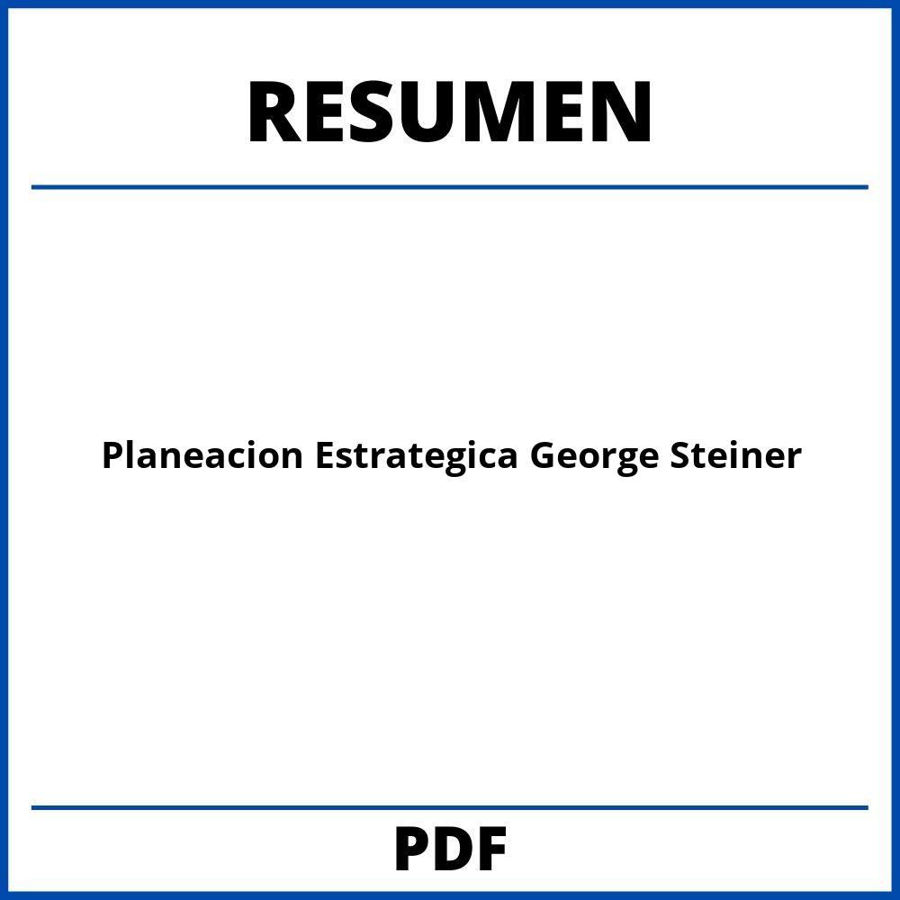 Planeacion Estrategica George Steiner Resumen