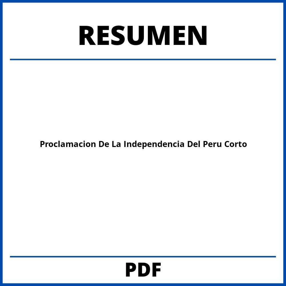 Proclamacion De La Independencia Del Peru Resumen Corto