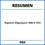 Regimen Oligarquico 1880 A 1916 Resumen