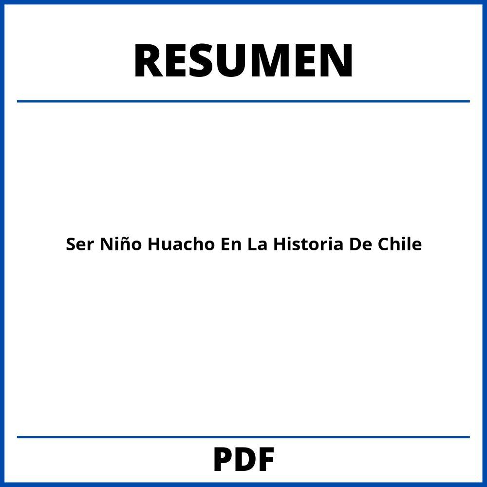 Ser Niño Huacho En La Historia De Chile Resumen Por Capitulo