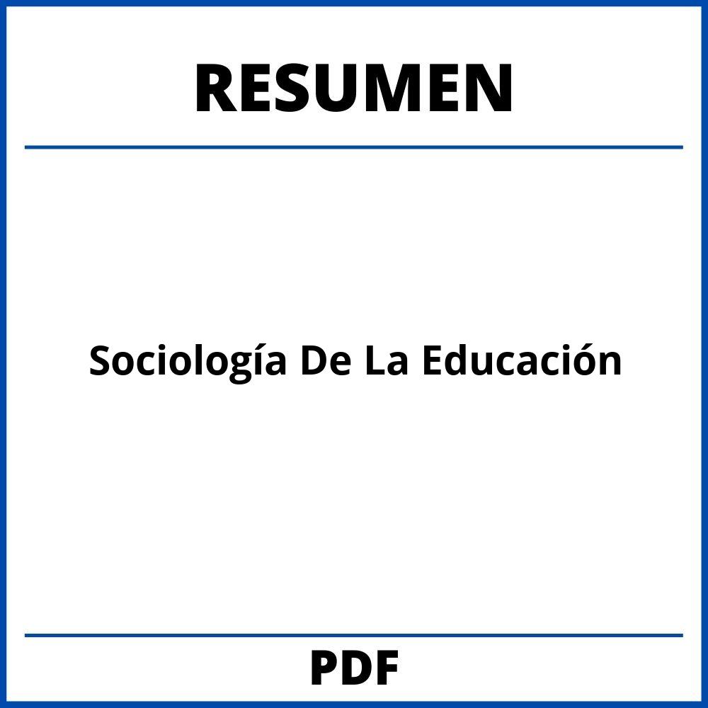 Sociología De La Educación Resumen