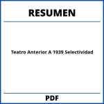 Teatro Anterior A 1939 Resumen Selectividad