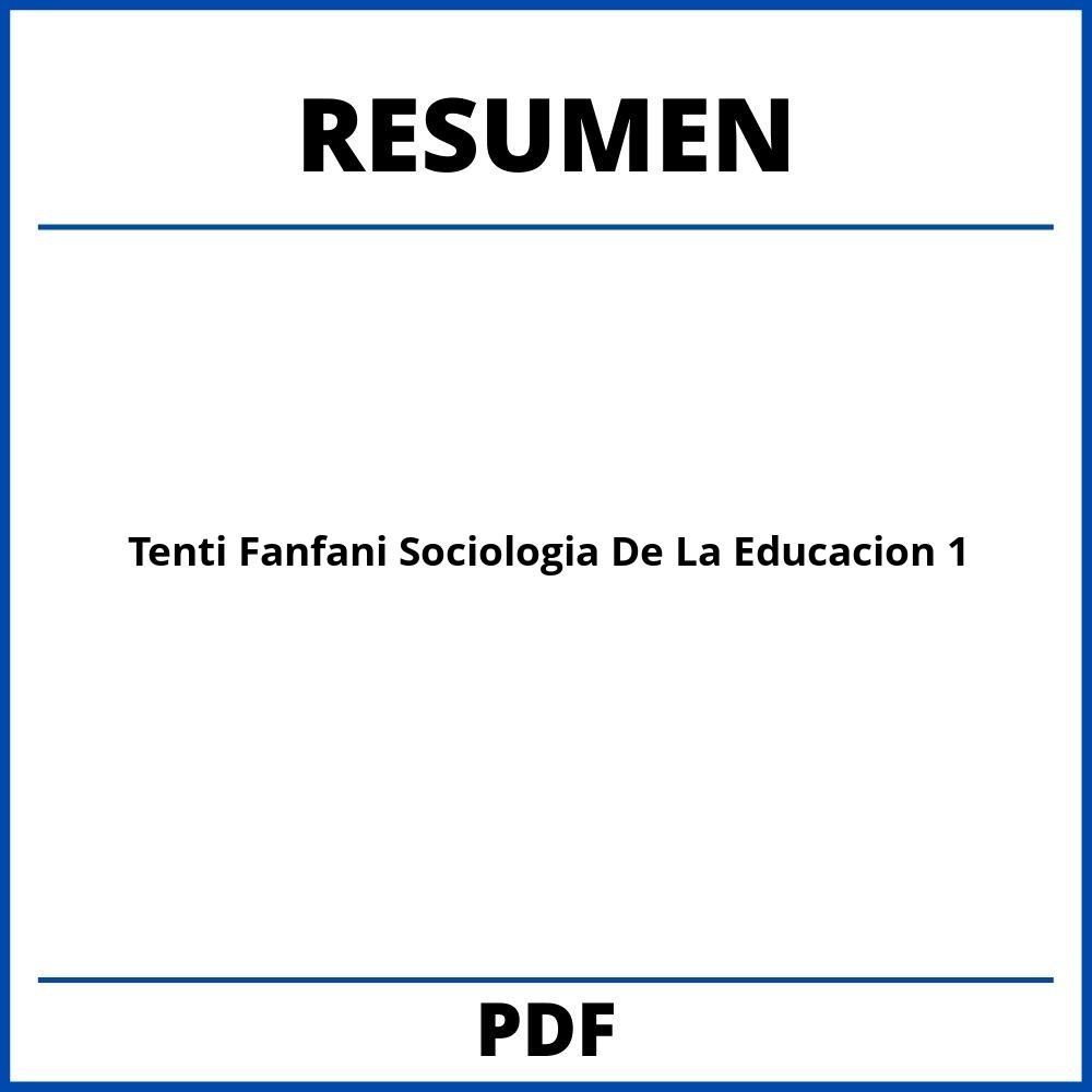 Tenti Fanfani Sociologia De La Educacion Capitulo 1 Resumen