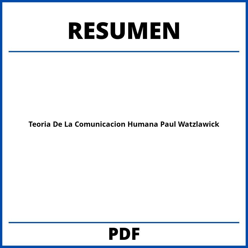 Teoria De La Comunicacion Humana Paul Watzlawick Resumen