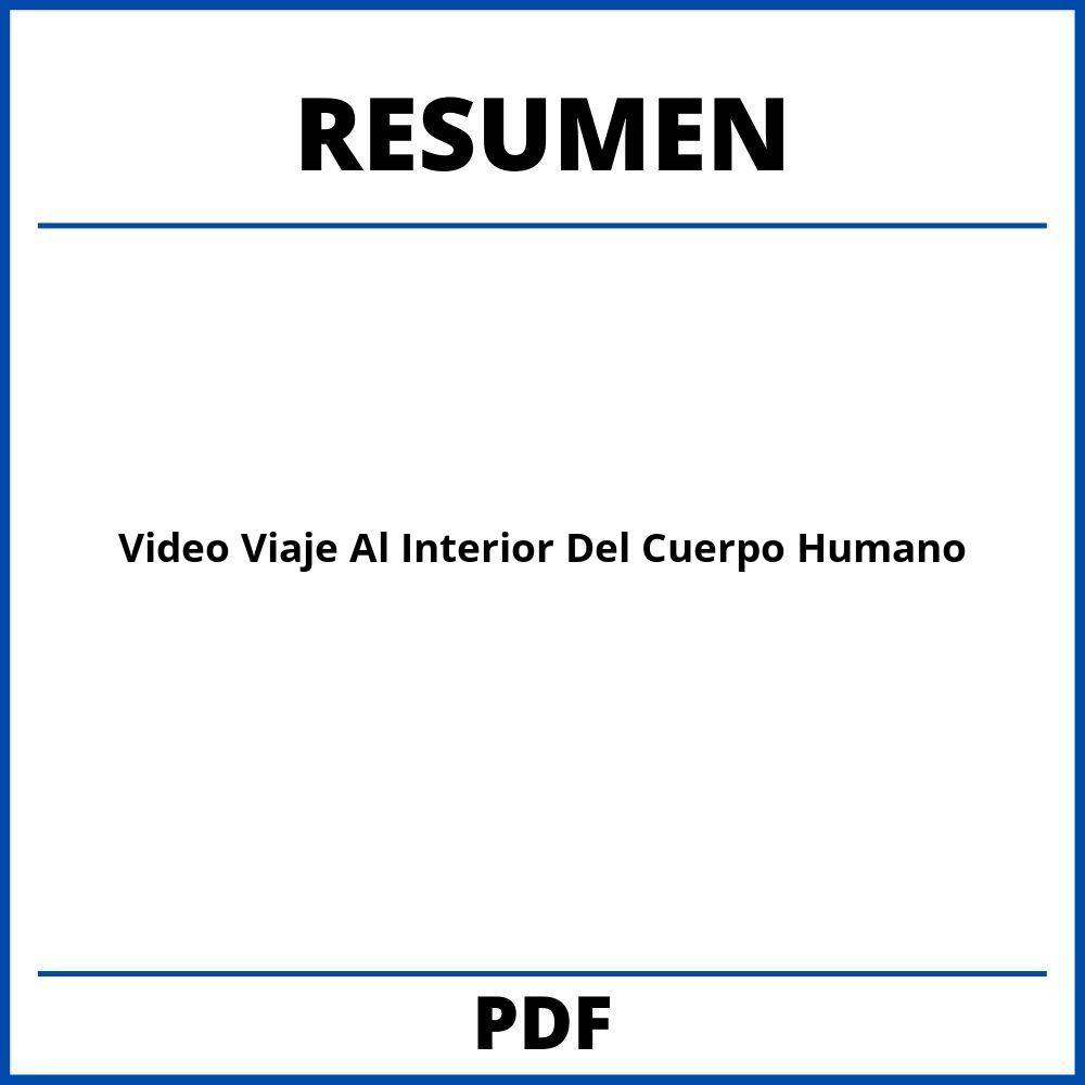 Resumen Del Video Viaje Al Interior Del Cuerpo Humano